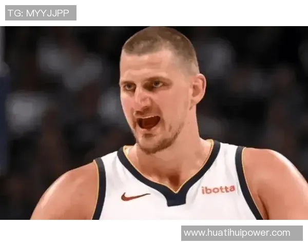 约基奇连续四场三双展现全能实力努力以正确方式打球追求顺利表现